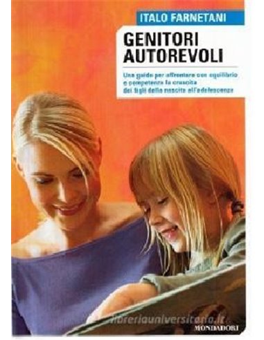 Genitori autorevoli Una guida per affrontare con equilibrio e competrenza la cerscita dei figli