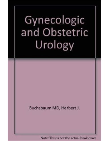 Gynecologic and obstetric urology 3rd ed