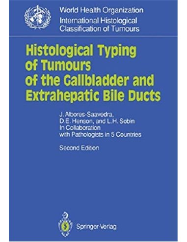 Histological typing tumours of the gallbladder and extrahepatic bile ducts
