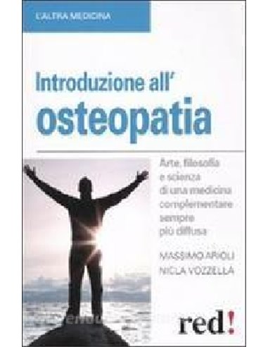 Introduzione all'osteopatia Arte filosofia e scienza di una medicina complementare