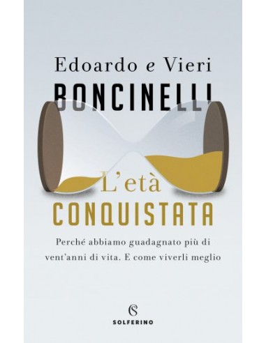 L'età conquistata. Perché abbiamo...