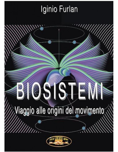 Biosistemi Viaggio alle origini del...