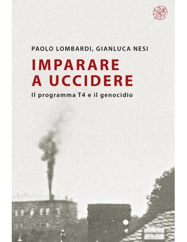 Imparare a uccidere. Il programma T4...