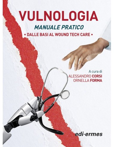 Vulnologia. Manuale pratica. Dalle...