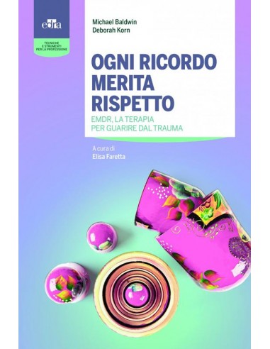Ogni ricordo merita rispetto. EMDR,...
