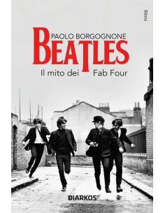 the Beatles. Il mito dei...