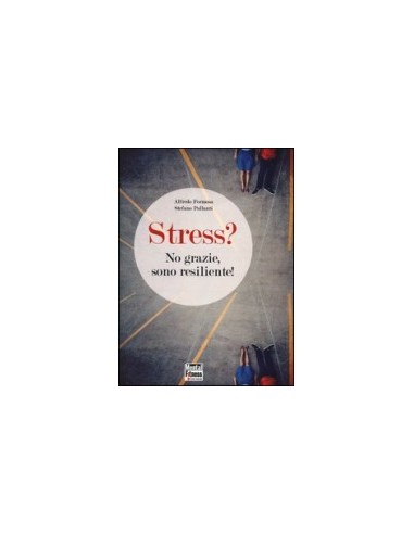 Stress? No grazie, sono resiliente!