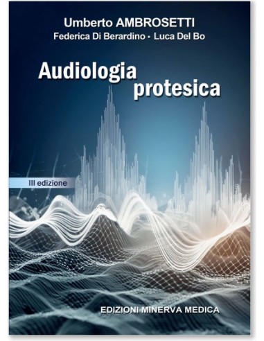 Audiologia protesica nuova edizione 2025