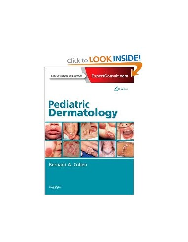 Pediatric Dermatology 4/e 2013